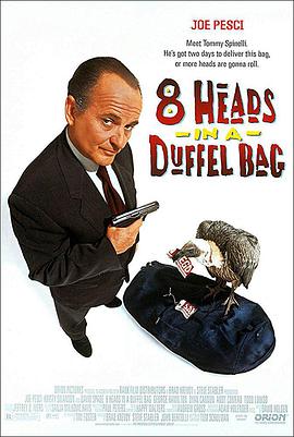 黑料论坛《一个布袋八个头 8 Heads in a Duffel Bag》免费在线观看
