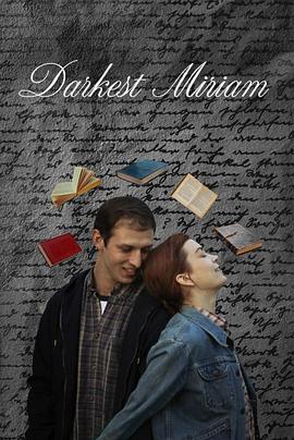 黑料老司机《至暗米里亚姆 Darkest Miriam》免费在线观看